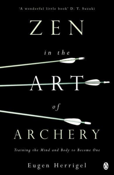 Zen in the Art of Archery by Eugen Herrigel
